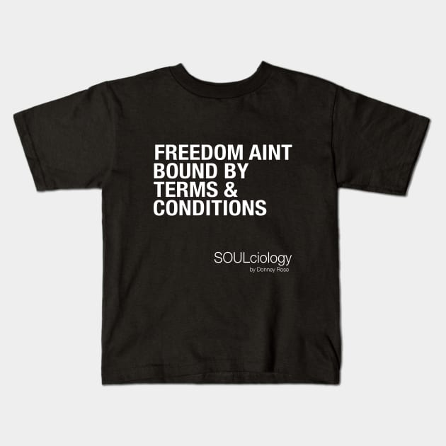 Freedom Aint Bound Kids T-Shirt by DR1980